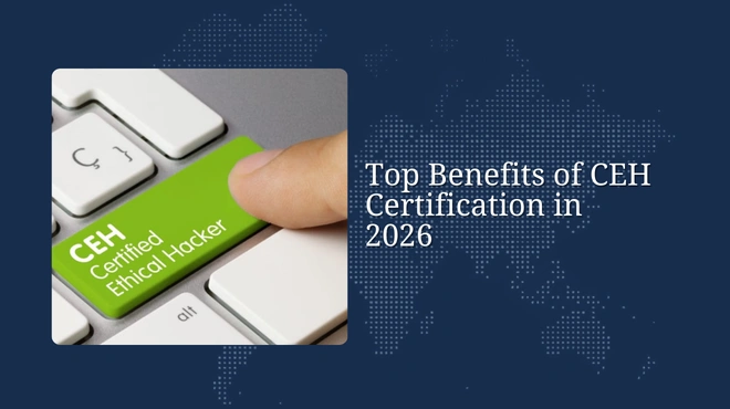 Top Benefits of CEH Certification in 2026